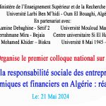 Le premier colloque national sur : Applications de la responsabilité sociale des entreprises dans les secteurs économiques et financiers en Algérie